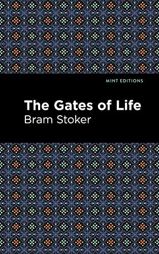The Gates of Life by Bram Stoker, Mint Editions, 9781513207209