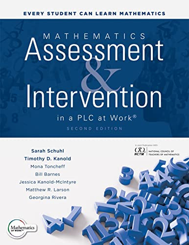 Mathematics Assessment and Intervention in a PLC at Work®, Second Edition by Sarah Schuhl, Timothy D. Kanold, Mona Toncheff, Bill Barnes, Jessica Kanold-McIntyre, Matthew R. Larson, Georgina Rivera, 9781958590638
