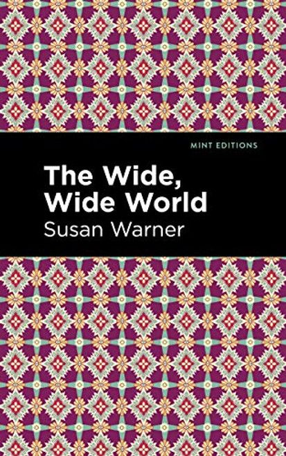 The Wide, Wide World - 9781513272252 by Susan Warner, Mint Editions, 9781513272252