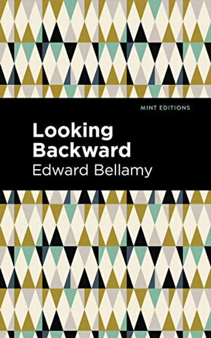 Looking Backward - 9781513219677 by Edward Bellamy, Mint Editions, 9781513219677