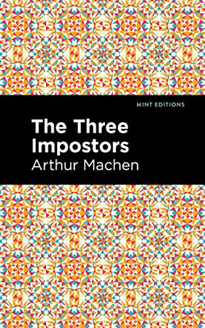 The Three Impostors - 9781513132709 by Arthur Machen, Mint Editions, 9781513132709