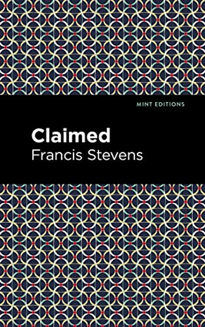 Claimed - 9781513133522 by Francis Stevens, Mint Editions, 9781513133522