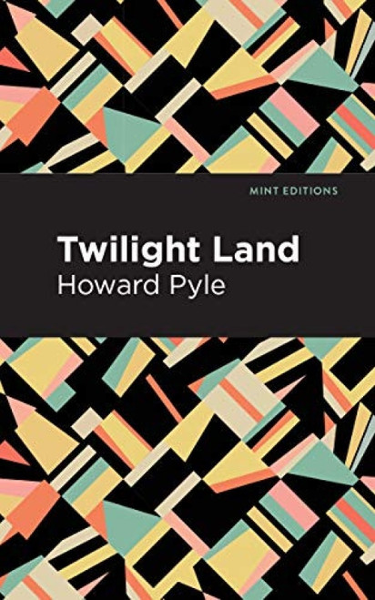 Twilight Land by Howard Pyle, Mint Editions, 9781513219806