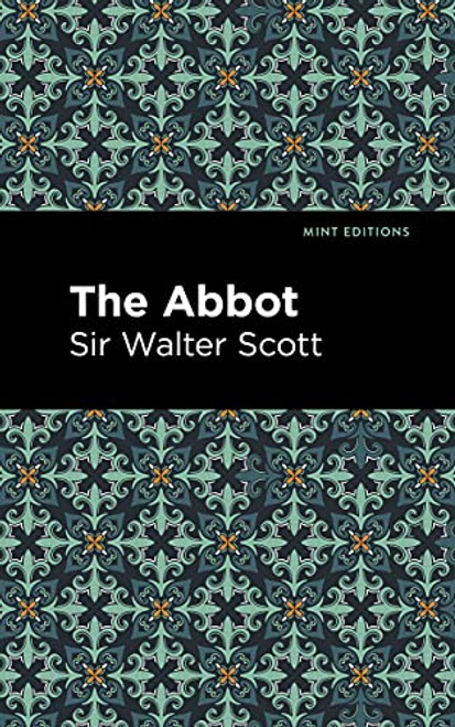 The Abbot - 9781513208282 by Sir Walter Scott, Mint Editions, 9781513208282