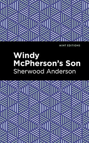 Windy McPherson's Son by Sherwood Anderson, Mint Editions, 9781513283494