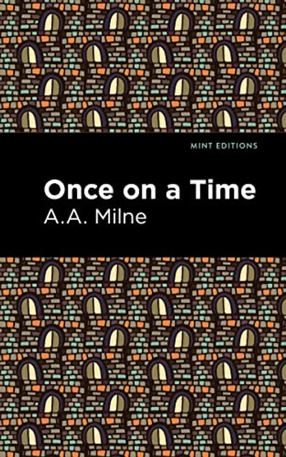 Once On a Time by A. A. Milne, Mint Editions, 9781513132297
