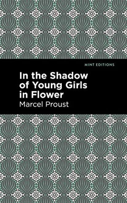 In the Shadow of Young Girls in Flower - 9781513134499 by Marcel Proust, Mint Editions, 9781513134499
