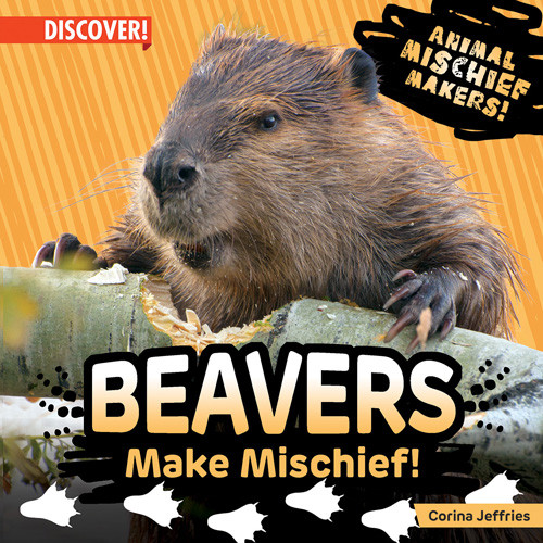 Beavers Make Mischief! - 9781978534254 by Corina Jeffries, 9781978534254