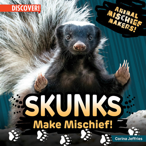 Skunks Make Mischief! - 9781978534285 by Corina Jeffries, 9781978534285