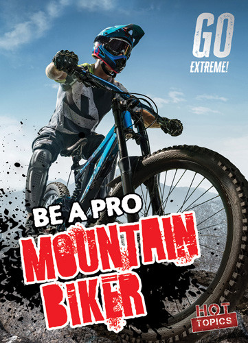 Be a Pro Mountain Biker - 9781538286906 by Lynda Arnez, 9781538286906