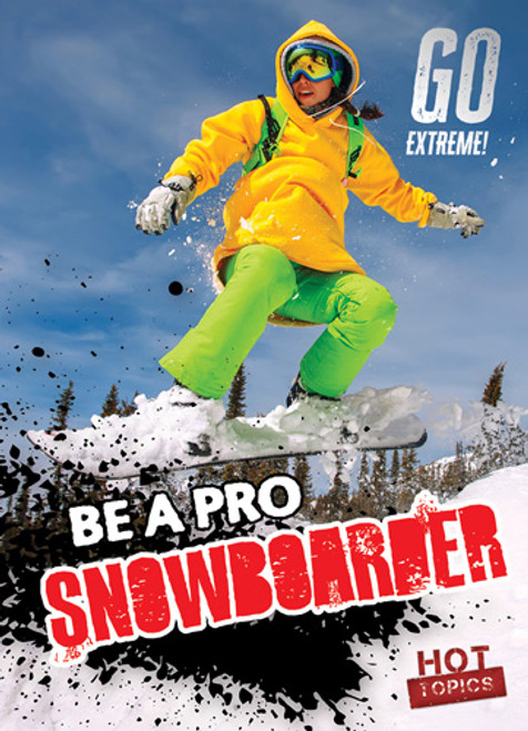 Be a Pro Snowboarder by Lynda Arnez, 9781538286982