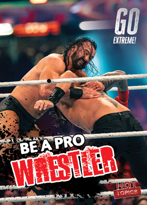 Be a Pro Wrestler - 9781538287057 by Lynda Arnez, 9781538287057