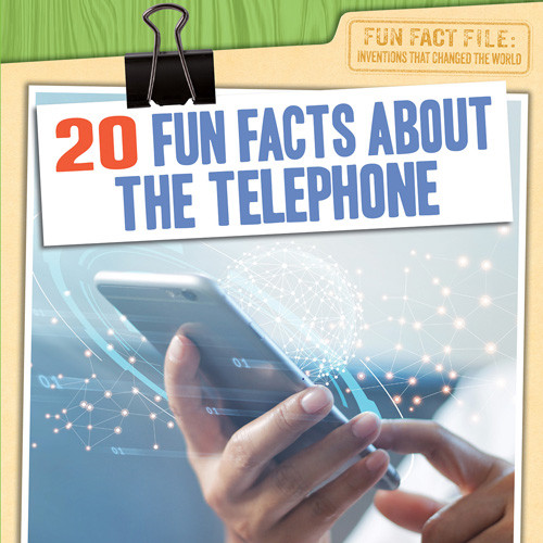 20 Fun Facts About the Telephone - 9781538287774 by Jill Keppeler, 9781538287774