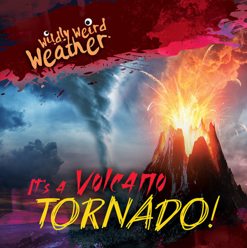 It's a Volcano Tornado! by Rachael Morlock, 9781538287910