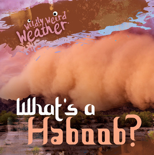 What's a Haboob? - 9781538288078 by Therese M. Shea, 9781538288078