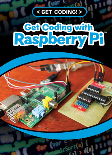 Get Coding with Raspberry Pi® by Jenna Vale, 9781538288665
