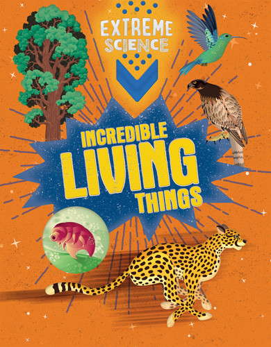 Incredible Living Things - 9781538288764 by Rob Colson, John Richards, 9781538288764