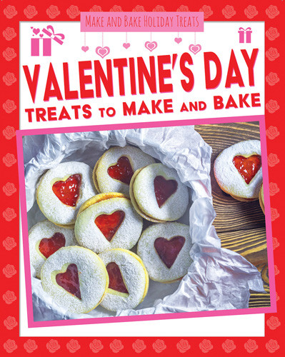 Valentine's Day Treats to Make and Bake - 9781538289099 by Ruth Owen, 9781538289099