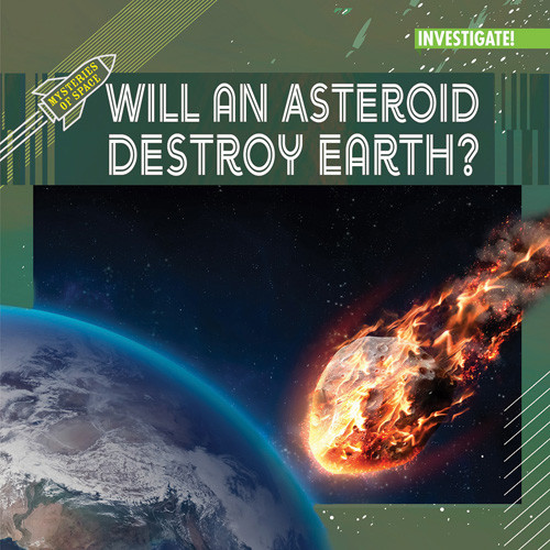 Will an Asteroid Destroy Earth? by Jennifer Lombardo, 9781978535183