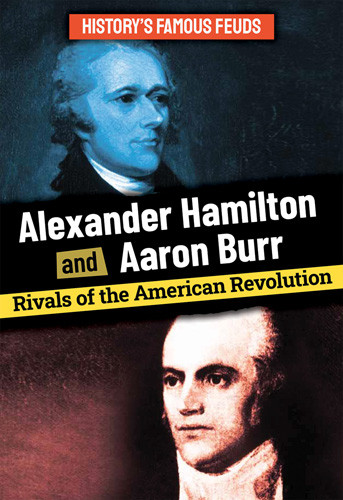 Alexander Hamilton and Aaron Burr: Rivals of the American Revolution by Lindsey Lowe, 9781978536470