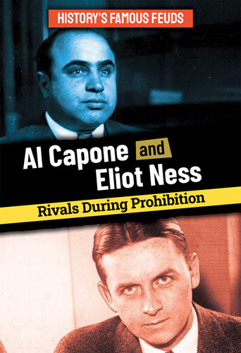 Al Capone and Eliot Ness: Rivals During Prohibition by Lindsey Lowe, 9781978536500