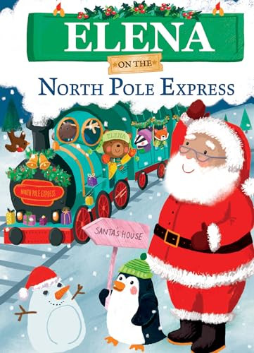 Elena on the North Pole Express by JD Green, Joanne Partis, 9781728269276