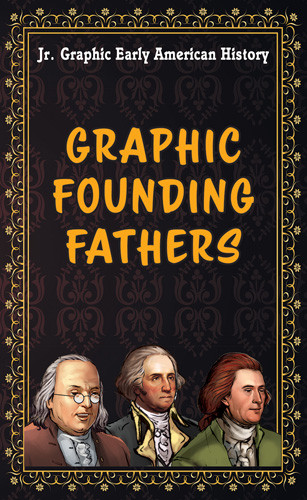 Graphic Founding Fathers by Andrea Pelleschi, Jane Gould, 9781642828399