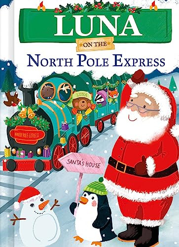 Luna on the North Pole Express by JD Green, Joanne Partis, 9781728269597