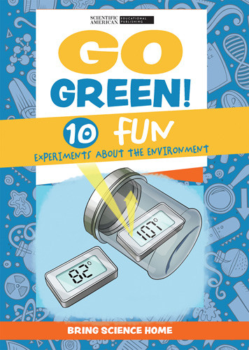 Go Green!: 10 Fun Experiments About the Environment by Scientific American Editors, 9781725349094