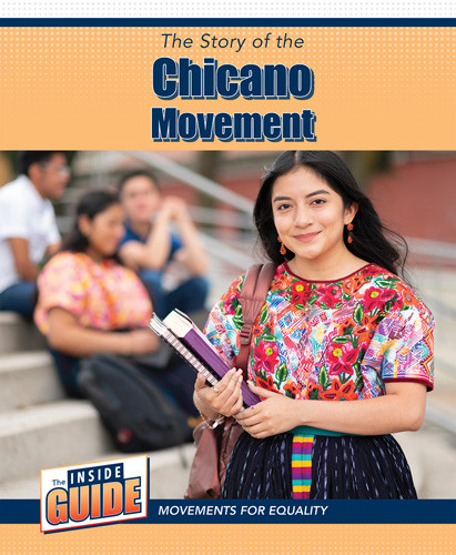 The Story of the Chicano Movement - 9781502668202 by Amy Holt, 9781502668202