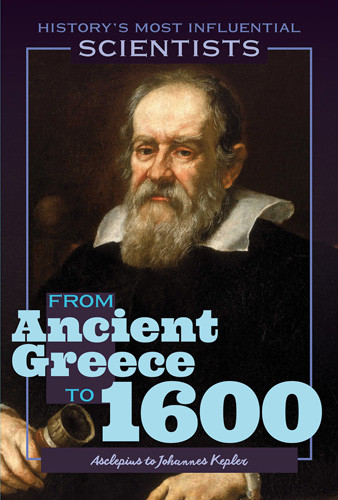 From Ancient Greece to 1600-Asclepius to Johannes Kepler by Kate Rogers, 9781499474725