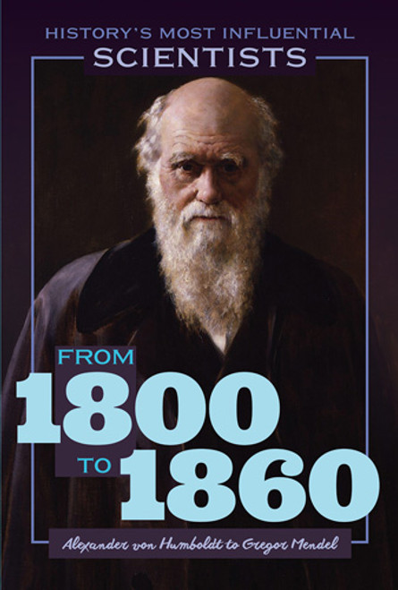 From 1800 to 1860-Alexander von Humboldt to Gregor Mendel - 9781499474794 by Kate Rogers, 9781499474794