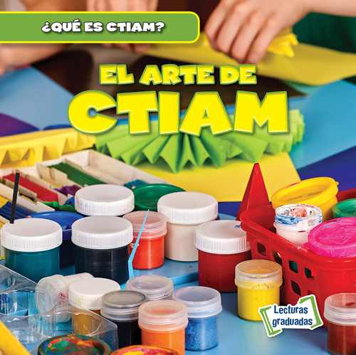 El arte de CTIAM (The Art in STEAM) - 9781538290972 by Theresa Emminizer, 9781538290972