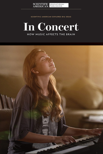 In Concert (How Music Affects the Brain) by Scientific American Editors, 9781725349667