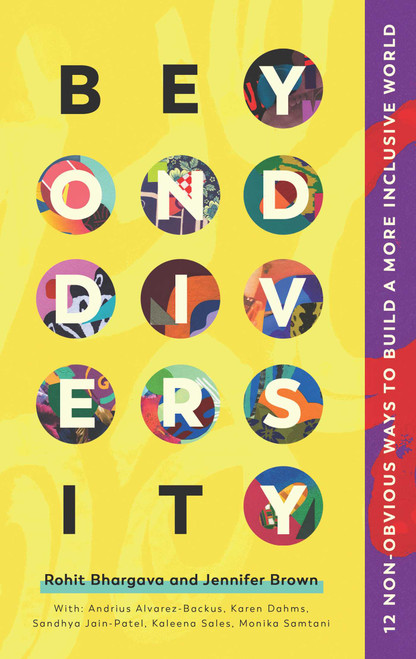 Beyond Diversity (12 Non-Obvious Ways To Build A More Inclusive World) - 9781646870905 by Rohit Bhargava, Jennifer Brown