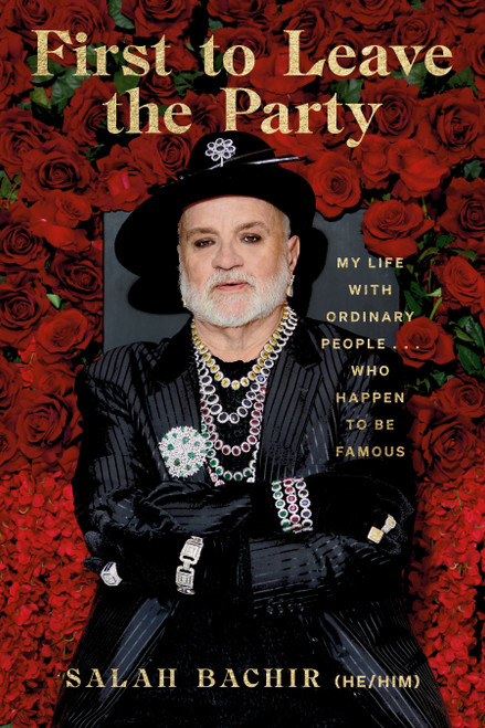 First to Leave the Party (My Life with Ordinary People... Who Happen to be Famous) by Salah Bachir, Jami Bernard, 9780771006111