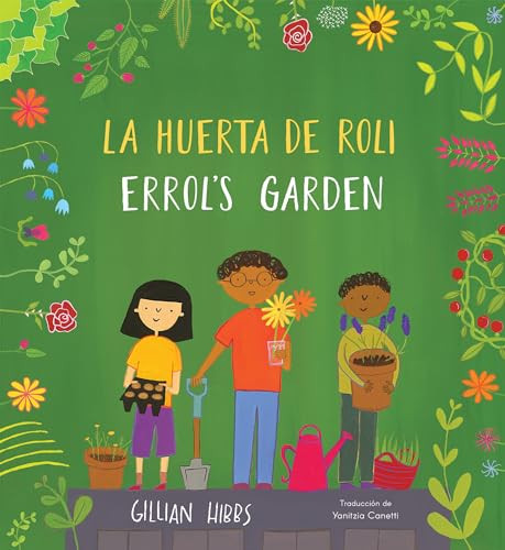 La huerta de Roli/Errol's Garden (Bilingual Mini-Library Edition) by Gillian Hibbs, Gillian Hibbs, Yanitzia Canetti, 9781786288592