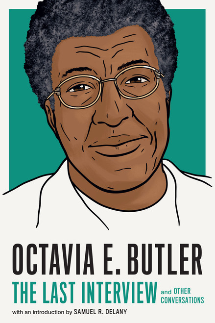 Octavia E. Butler: The Last Interview (and Other Conversations) by MELVILLE HOUSE, Samuel R. Delany, 9781685891053
