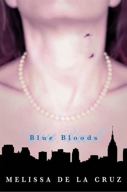 Blue Bloods-Blue Bloods, Vol. 1 by Melissa de la Cruz, 9781423101260
