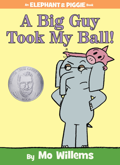 A Big Guy Took My Ball!-An Elephant and Piggie Book by Mo Willems, 9781423174912