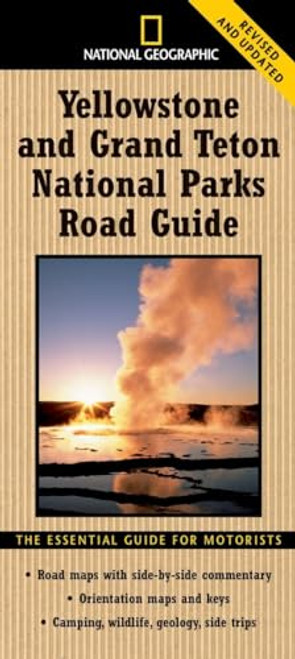 National Geographic Yellowstone and Grand Teton National Parks Road Guide (The Essential Guide for Motorists) by Jeremy Schmidt, 9781426205972