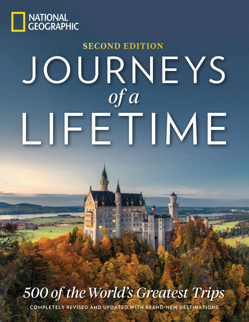 Journeys of a Lifetime, Second Edition (500 of the World's Greatest Trips) by National Geographic, 9781426219733