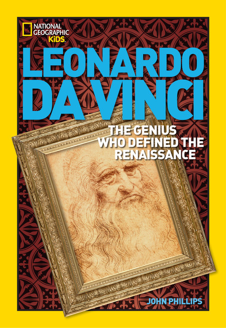 World History Biographies: Leonardo da Vinci (The Genius Who Defined the Renaissance) - 9781426302480 by John Phillips, 9781426302480