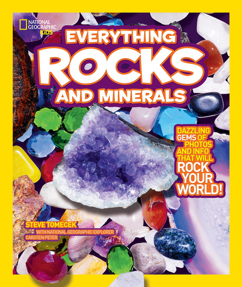 National Geographic Kids Everything Rocks and Minerals (Dazzling gems of photos and info that will rock your world) by Steve Tomecek, National Geographic Kids, 9781426307683