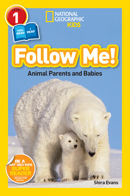Follow Me! (National Geographic Kids Readers, Level 1/Co-Reader) (Animal Parents and Babies) by Shira Evans, National Geographic Kids, 9781426323485