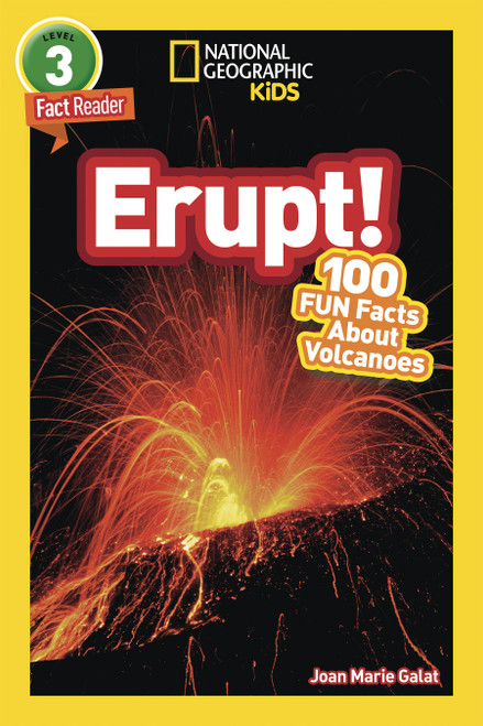 Erupt! (National Geographic Kids Readers, Level 3/Fact Reader) (100 Fun Facts About Volcanoes) - 9781426329111 by Joan Marie Galat, National Geographic Kids, 9781426329111