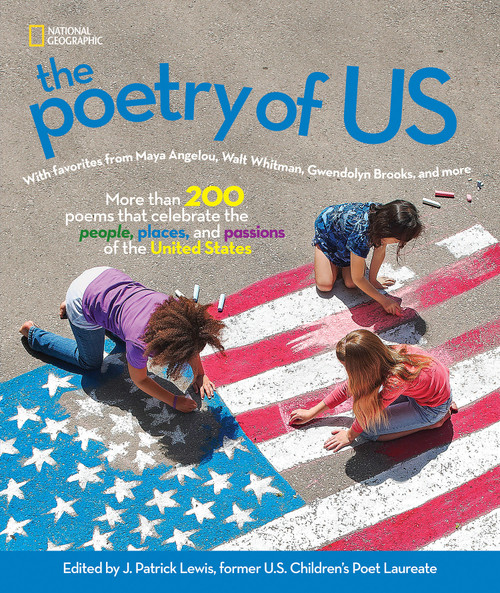 The Poetry of US (More than 200 Poems that Celebrate the People, Places, and Passions of the United States) by J. Patrick Lewis, 9781426331855