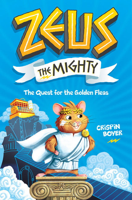 Zeus the Mighty: The Quest for the Golden Fleas (Book 1) by Crispin Boyer, 9781426335488