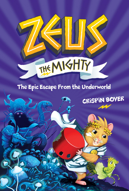Zeus the Mighty: The Epic Escape From the Underworld (Book 4) by Crispin Boyer, 9781426371783