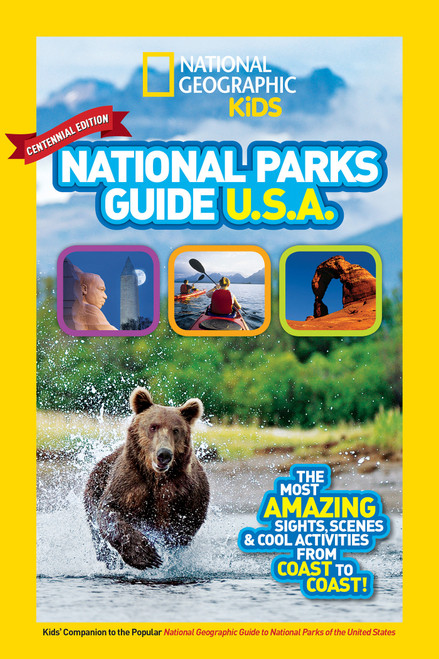 National Geographic Kids National Parks Guide USA Centennial Edition (The Most Amazing Sights, Scenes, and Cool Activities from Coast to Coast!) by National Geographic Kids, 9781426323157